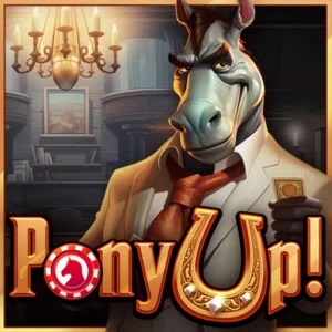 Pony Up!